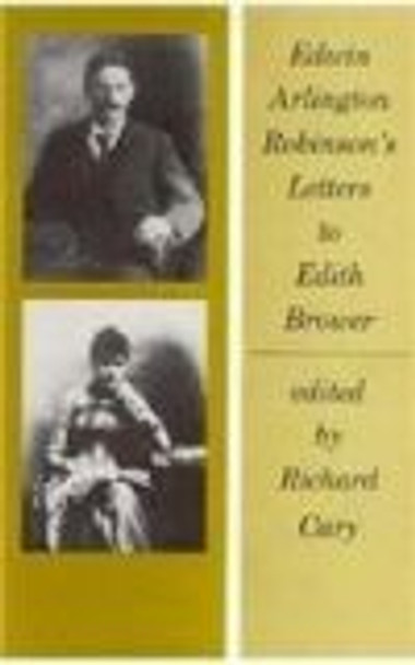 Edwin Arlington Robinson's Letters to Edith Brower by Edwin Arlington Robinson 9780674240353