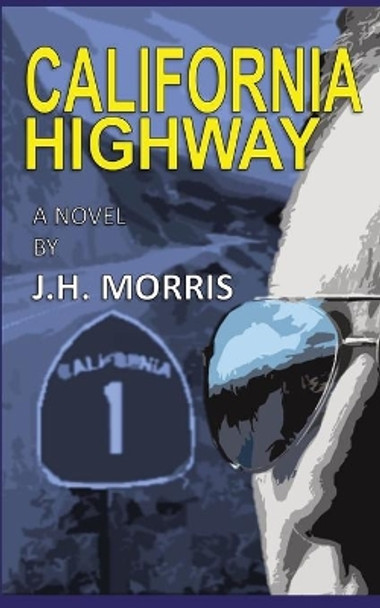 California Highway by J H Morris 9781087936284