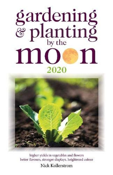 Gardening and Planting by the Moon 2020 by Nick Kollerstrom 9780572047955