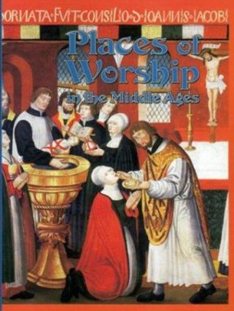 Places of Worship in the Middle Ages by Kay Eastwood 9780778713791