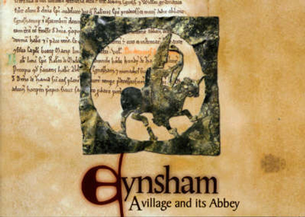 Eynsham: A village and its Abbey by Alan Hardy 9780904220308