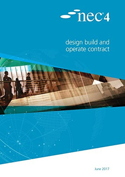 NEC4: Design Build and Operate Contract by NEC NEC 9780727762177