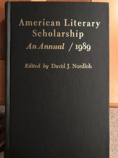 American Literary Scholarship: An Annual: 1989 by David J. Nordloh 9780822311393