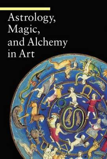 Astrology, Magic, and Alchemy in Art by Matilde Battistini 9780892369072