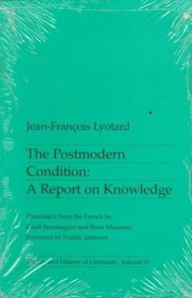 Postmodern Condition: A Report on Knowledge by Jean-Francois Lyotard 9780816611737