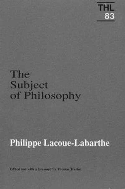 Subject Of Philosophy by Philippe Lacoue-Labarthe 9780816616985