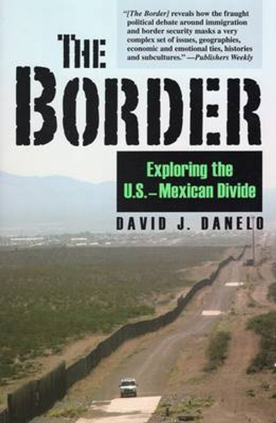 Border: Exploring the U.S-Mexican Divide by David J. Danelo 9780811703932