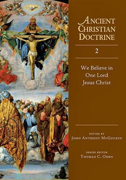 We Believe in One Lord Jesus Christ by John Anthony McGuckin 9780830825325