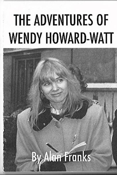 The Adventures of Wendy Wendy Howard-Watt by Alan Franks 9780992817176