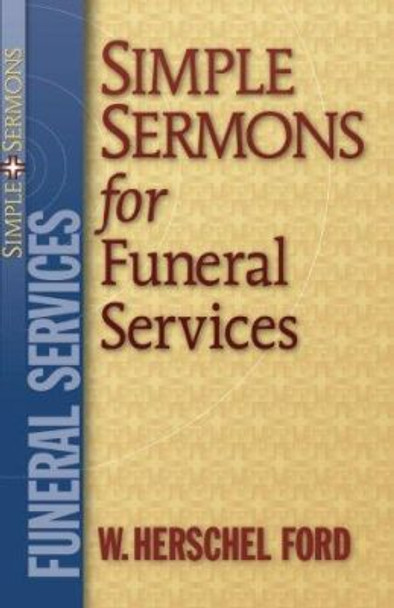 Simple Sermons for Funeral Services by W. Herschel Ford 9780801091223