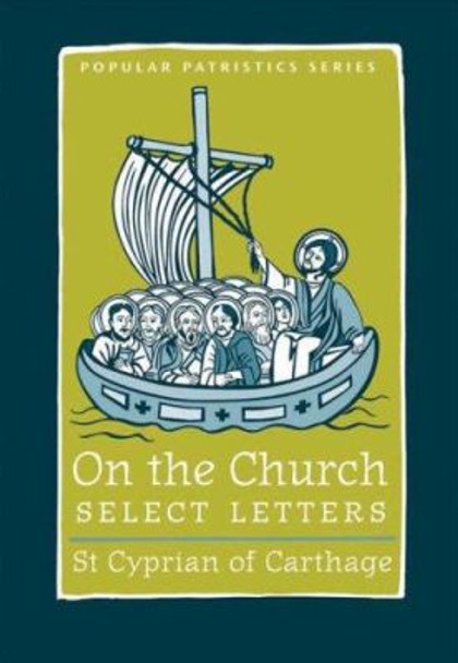 On the Church: Select Letters by St. Cyprian Of Carthage 9780881413137