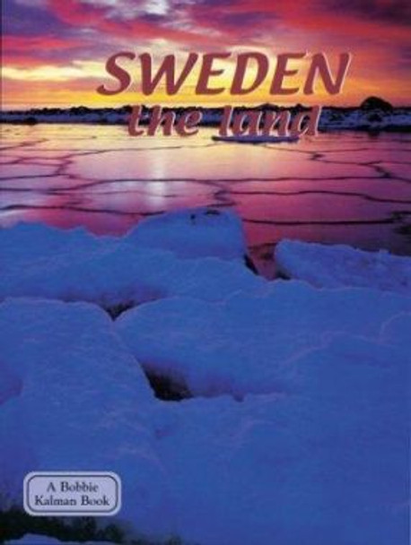 Sweden, the Land by April Fast 9780778796954