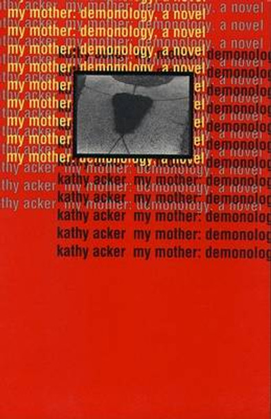 My Mother: Demonology by ACKER 9780802134035