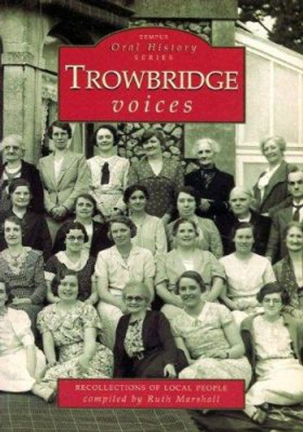 Trowbridge Voices by Ruth Marshall 9780752416441