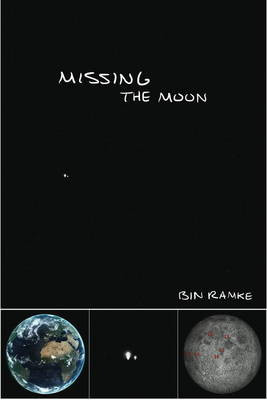 Missing the Moon by Bin Ramke 9781632430007
