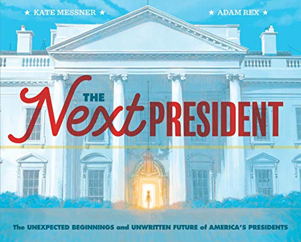 The Next President by Kate Messner 9781452174884