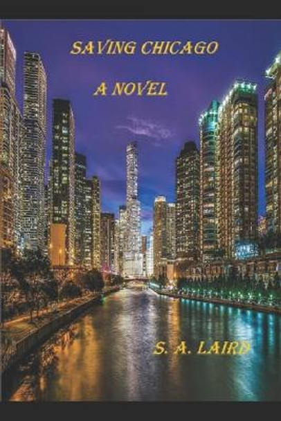 Saving Chicago by S a Laird 9781076766908