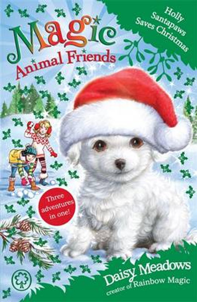 Magic Animal Friends: Holly Santapaws Saves Christmas: Special 5 by Daisy Meadows 9781408341230
