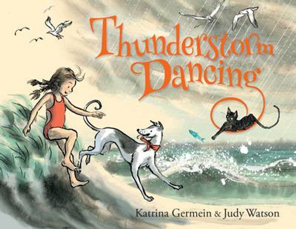 Thunderstorm Dancing by Katrina Germein 9781743314593