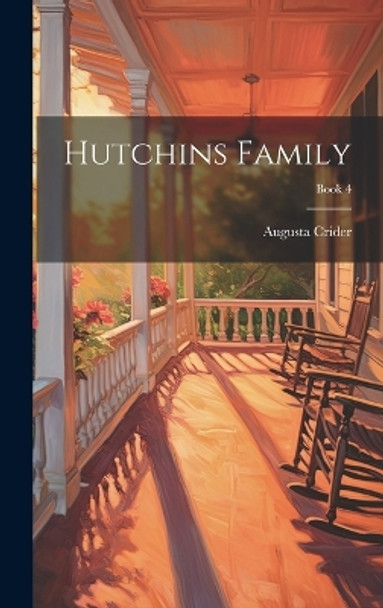 Hutchins Family; Book 4 by Augusta Crider 9781019359792