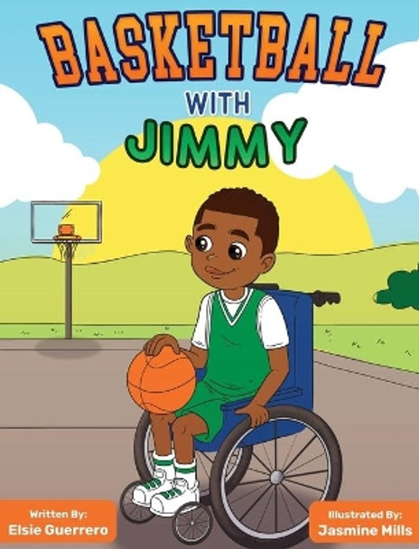 Basketball with Jimmy by Elsie Guerrero 9781088017142