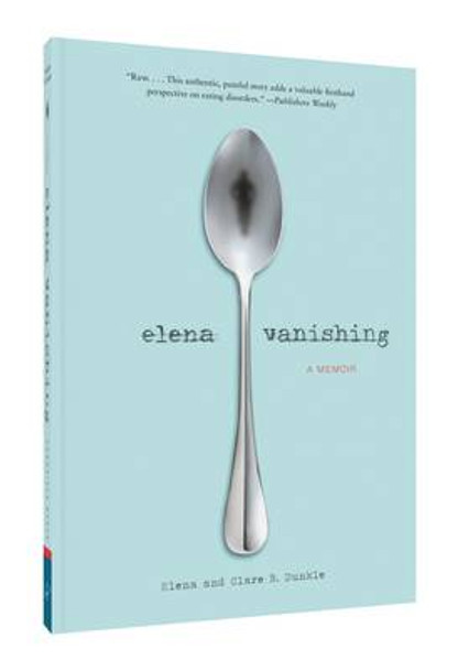 Elena Vanishing: A Memoir by Elena Dunkle 9781452152141