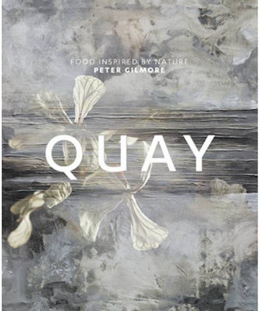 Quay: Food Inspired by Nature by Peter Gilmore 9781741964875