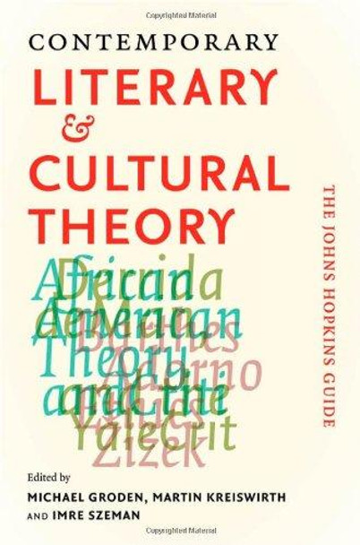 Contemporary Literary and Cultural Theory: The Johns Hopkins Guide by Michael Groden 9781421406398