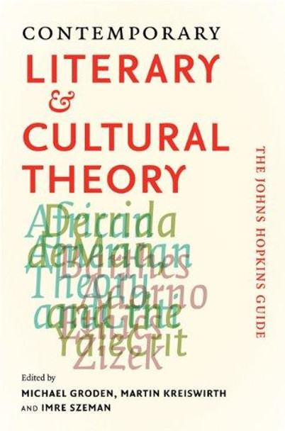 Contemporary Literary and Cultural Theory: The Johns Hopkins Guide by Michael Groden 9781421406381