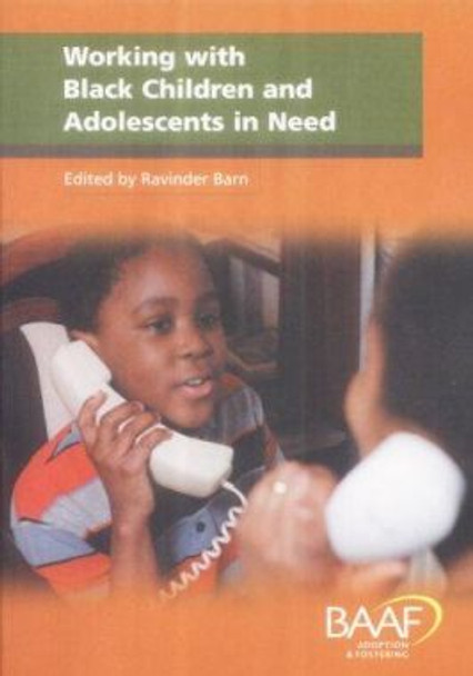 Working with Black Children and Adolescents in Need: A Practical Guide to Developing... by Ravinder Barn 9781873868713