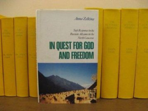 In Quest for God and Freedom: Sufi Naqshbandi Brotherhood of the North Caucasus by Anna Zelkina 9781850653844