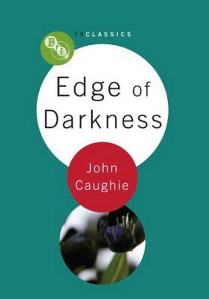 Edge of Darkness by John Caughie 9781844572007