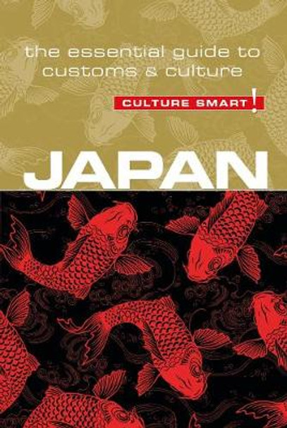 Japan - Culture Smart!: The Essential Guide to Customs & Culture by Paul Norbury 9781857338607