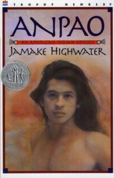 Anpao: An American Indian Odyssey by Jamake Highwater 9780064404372