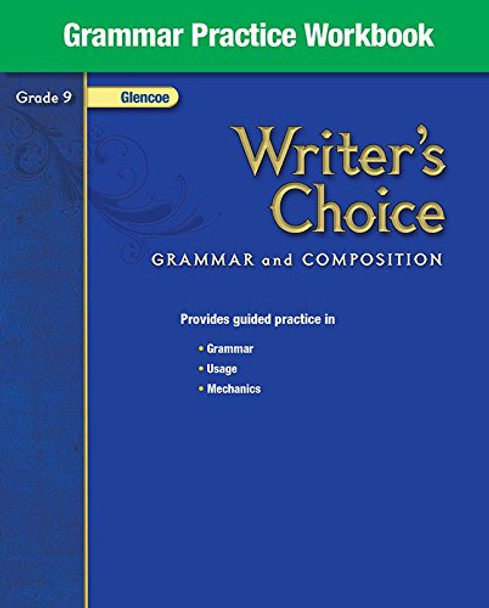 Writer's Choice, Grade 9, Grammar Practice Workbook by McGraw-Hill 9780078899485