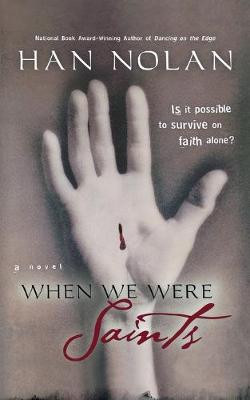 When We Were Saints by Han Nolan 9780152053222