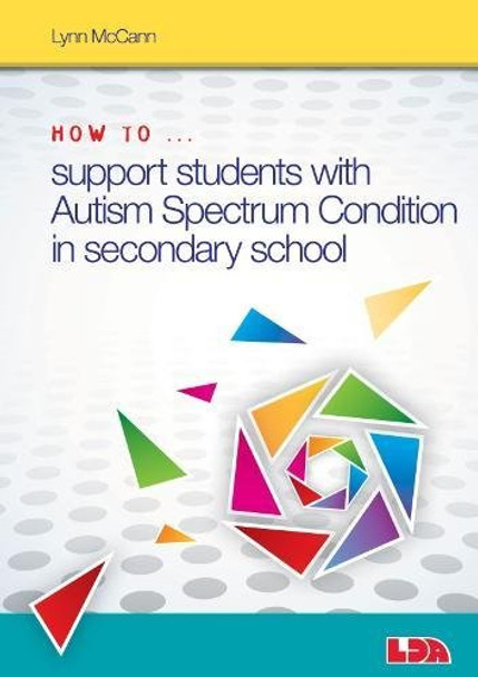 How to ... Support Children with Autism Spectrum Condition in Secondary School by Lynn McCann 9781855036031