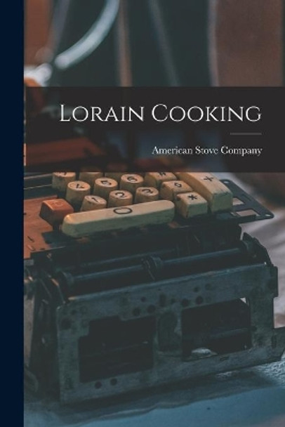 Lorain Cooking by American Stove Company 9781015152380