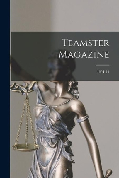 Teamster Magazine; 1954-11 by Anonymous 9781015166653