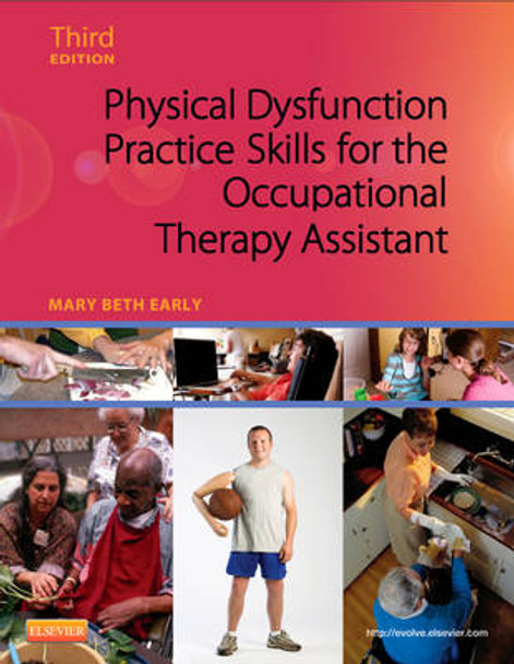 Physical Dysfunction Practice Skills for the Occupational Therapy Assistant by Mary Beth Early 9780323059091