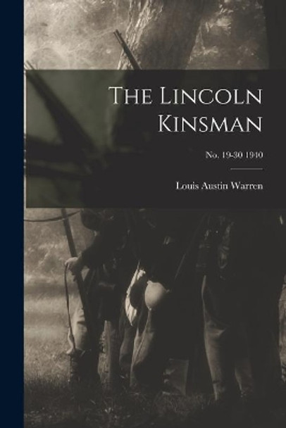 The Lincoln Kinsman; no. 19-30 1940 by Louis Austin 1885- Warren 9781015194397