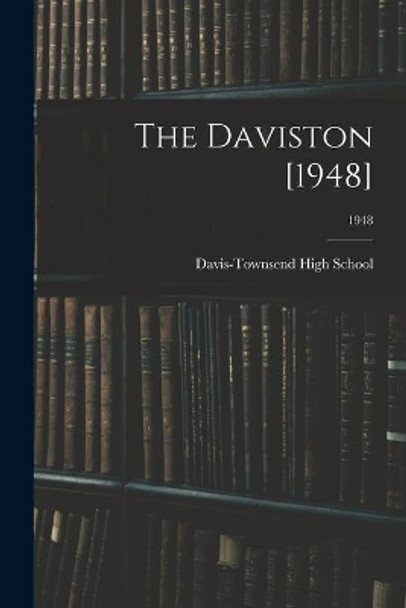 The Daviston [1948]; 1948 by Davis-Townsend High School (Lexington 9781015206793