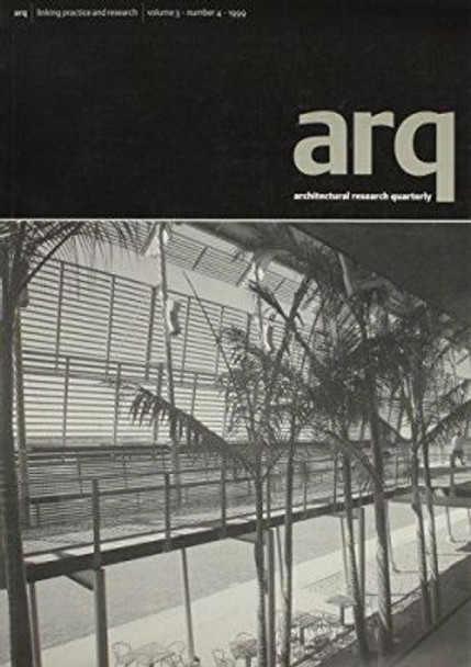 arq: Architectural Research Quarterly: Volume 3, Part 4 by Peter Carolin 9780521784276