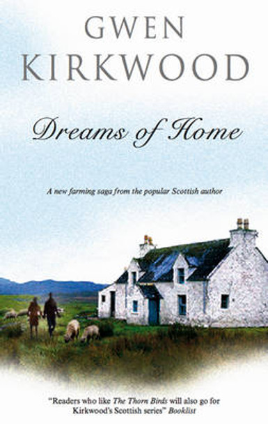 Dreams of Home by Gwen Kirkwood 9780727867940