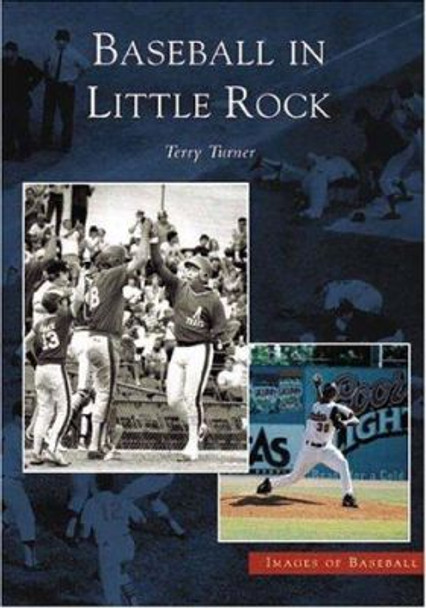 Baseball in Little Rock by Terry Turner 9780738533001