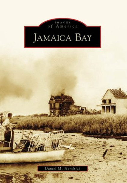 Jamaica Bay by Daniel M Hendrick 9780738545592