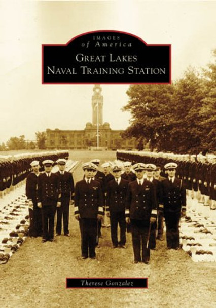 Great Lakes Naval Training Station by Therese Gonzalez 9780738551937