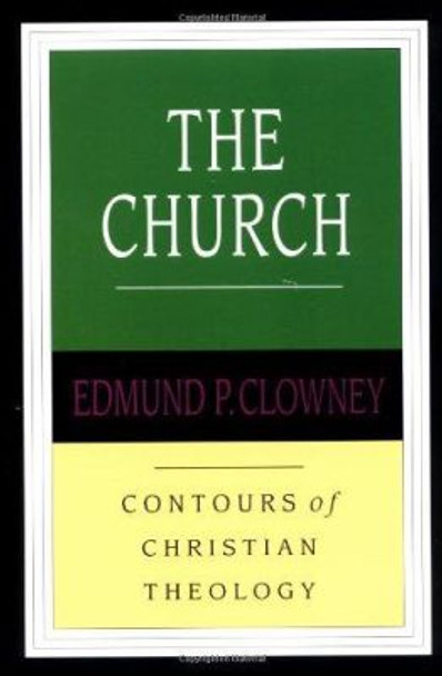 The Church: The Use of Scientific Research in the Church's Moral Debate by Edmund P Clowney 9780830815340