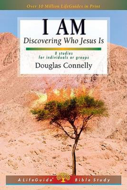 I Am: Discovering Who Jesus Is by Dr Douglas Connelly 9780830831333