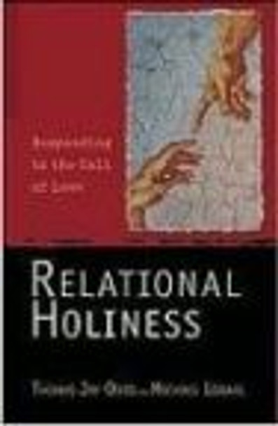 Relational Holiness: Responding to the Call of Love by Thomas Jay Oord 9780834121829